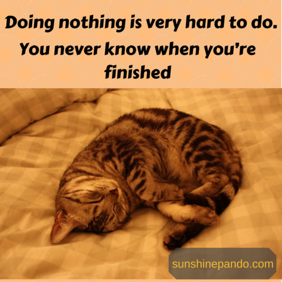 Doing nothing is very hard to do - Sunshine Prosthetics and Orthotics